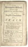 AYRES, PHILIP. The Revengeful Mistress; being, An Amorous Adventure of an English Gentleman in Spain. 1696